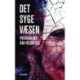 Det Syge Væsen – Hvordan det kan heldbredes