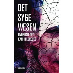 Det Syge Væsen – Hvordan det kan heldbredes