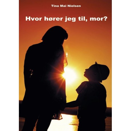 Hvor hører jeg til, mor?