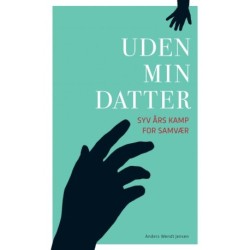 Uden min datter: – syv års kamp for samvær