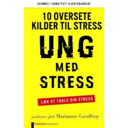Ung med Stress: 10 OVERSETE KILDER TIL STRESS
