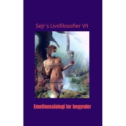 Sejr´s Livsfilosofier VII: Emotionssociologi for begyndere