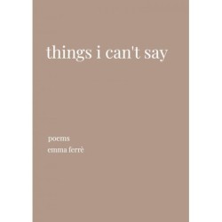 things i can't say: poems
