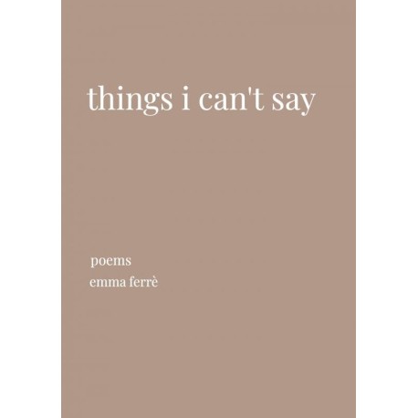 things i can't say: poems