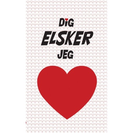 Dig Elsker Jeg: Kærlighedsdigte