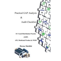 Practical GAP Analysis  &  Audit Checklist: EU Good Distribution Practice  (GDP)  API, Medicinal Product & WHO
