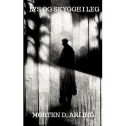 LYS OG SKYGGE I LEG: DIGTE