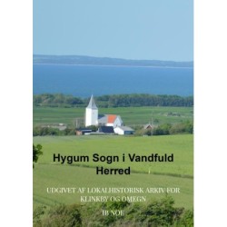 Hygum Sogn i Vandfuld Herred: Udgivet af Lokalhistorisk Arkiv for Klinkby og Omegn