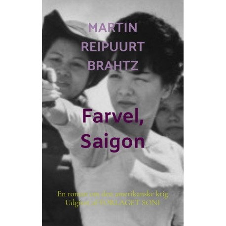 Farvel, Saigon: En roman om den amerikanske krig