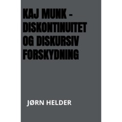 Kaj Munk - diskontinuitet og diskursiv forskydning
