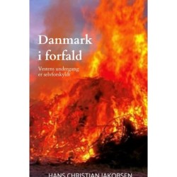 Danmark i forfald: Vestens undergang er selvforskyldt