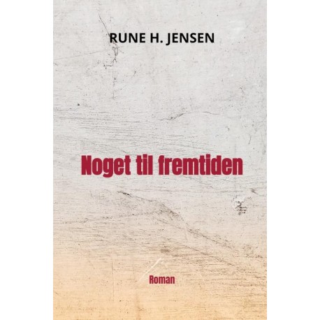 Noget til fremtiden: Roman