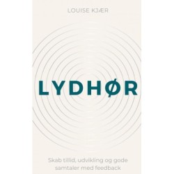LYDHØR: Skab tillid, udvikling og gode samtaler med feedback