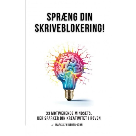 Spræng din skriveblokering: 33 motiverende mindsets, der sparker din kreativitet i røven