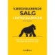 Værdiskabende salg i detailhandlen: Sådan får du den moderne kunde til at vælge lige netop din butik