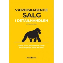 Værdiskabende salg i detailhandlen: Sådan får du den moderne kunde til at vælge lige netop din butik