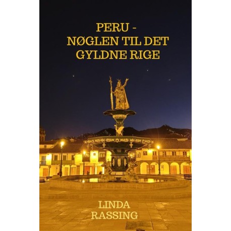 Peru - Nøglen til Det Gyldne Rige