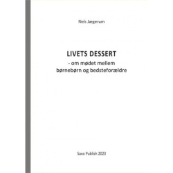 Livets dessert: Om mødet mellem børnebørn og bedsteforældre