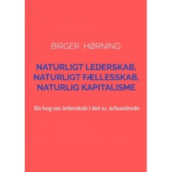 Naturligt Lederskab, Naturligt Fællesskab, Naturlig Kapitalisme: En bog om lederskab i det 21. århundrede