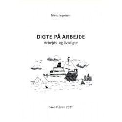 Digte på arbejde: Digtsamlinger af Niels Jægerum