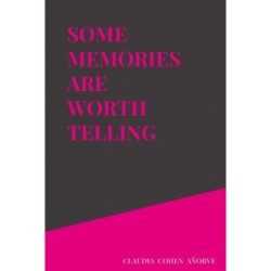 SOME MEMORIES ARE WORTH TELLING