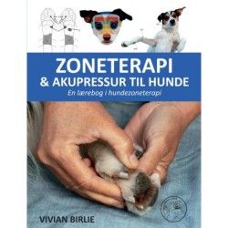 ZONETERAPI  & AKUPRESSUR TIL HUNDE: En lærebog i hundezoneterapi