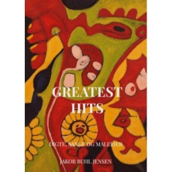 Greatest hits: digte, sange og malerier