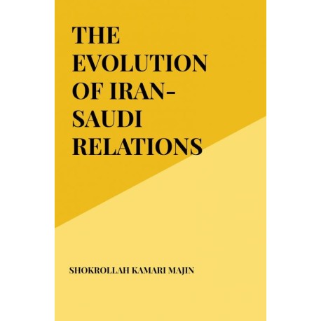 THE EVOLUTION OF IRAN-SAUDI RELATIONS SINCE 1979