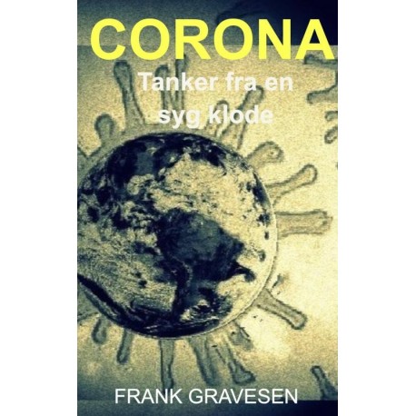 CORONA: Tanker fra en syg klode