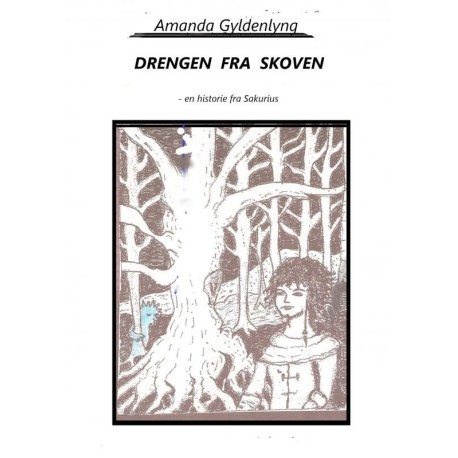 Drengen fra skoven: -  en Sakuriushistorie  -