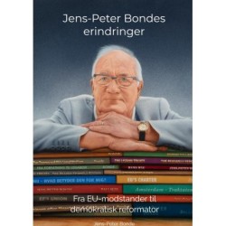 Jens-Peter Bondes erindringer: Fra EU-modstander til demokratisk reformator