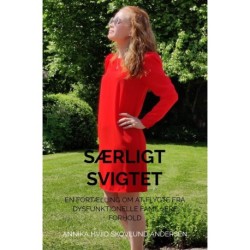 Særligt svigtet: En fortælling om at flygte fra dysfunktionelle familiære forhold