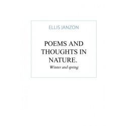 Poems and thoughts in nature: Winter and spring