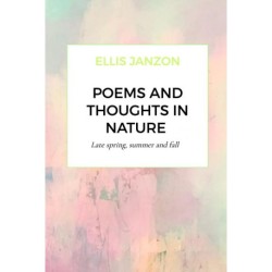Poems and thoughts in nature.: Late spring, summer and fall