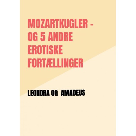 Mozartkugler og 5 andre erotiske fortællinger