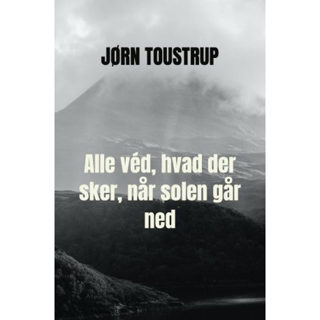 Alle véd, hvad der sker, når solen går ned