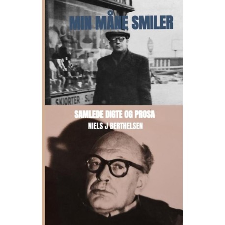 MIN MÅNE SMILER: SAMLEDE DIGTE OG PROSA