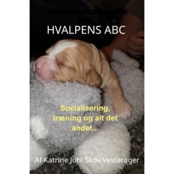 Hvalpens ABC: Socialisering, træning og alt det andet...
