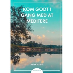 Kom godt i gang med at meditere: Meditationskursus for alle