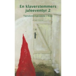 En klaverstemmers juleeventyr 2: Tændstikmændene i Ribe
