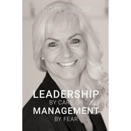 LEADERSHIP  BY  CARE  OR  MANAGEMENT  BY  FEAR