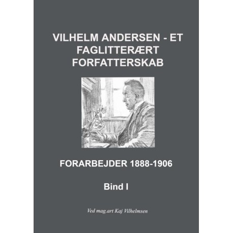 Vilhelm Andersen - et faglitterært forfatterskab: Forarbejder 1888-1906