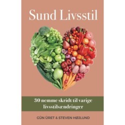Sund Livsstil: 30 nemme skridt til varige livsstilsændringer
