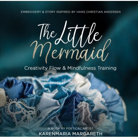 The Little Mermaid - Embroidery & Story Inspired By Hans Christian Andersen: Creativity Flow & Mindfulness Training