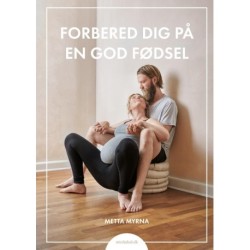 Forbered dig på en god fødsel: Fødselsforberedelse for dig og din partner