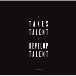 It takes talent to develop talent