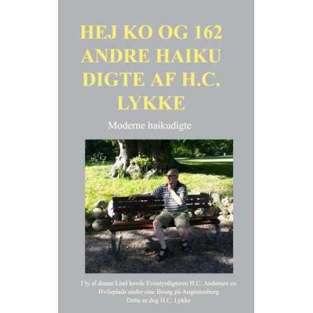 Hej ko og 162 andre haiku digte af H.C. Lykke: Moderne haiku digte