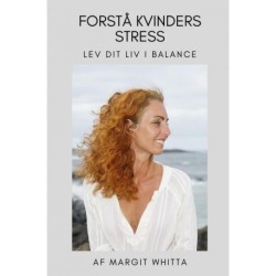 Forstå kvinders stress: Lev livet i balance