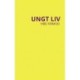 UNGT LIV