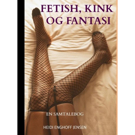 Fetish, Kink og Fantasi: En samtalebog